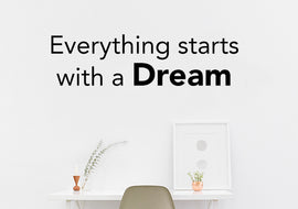 Everything Starts With a Dream