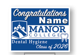 Manor College Dental Class 2026 18"H x 24"W Coroplast Yard Sign with 10"W x 15"H Metal Stake