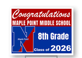 Maple Point Middle School Class of 2026 18"H x24" W  Coroplast Yardsign with 10"wx15"H metal stake