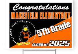 Makefield Elementary 2025 18"H x 24"W Coroplast Yard Sign with 10"W x 15"H Metal Stake